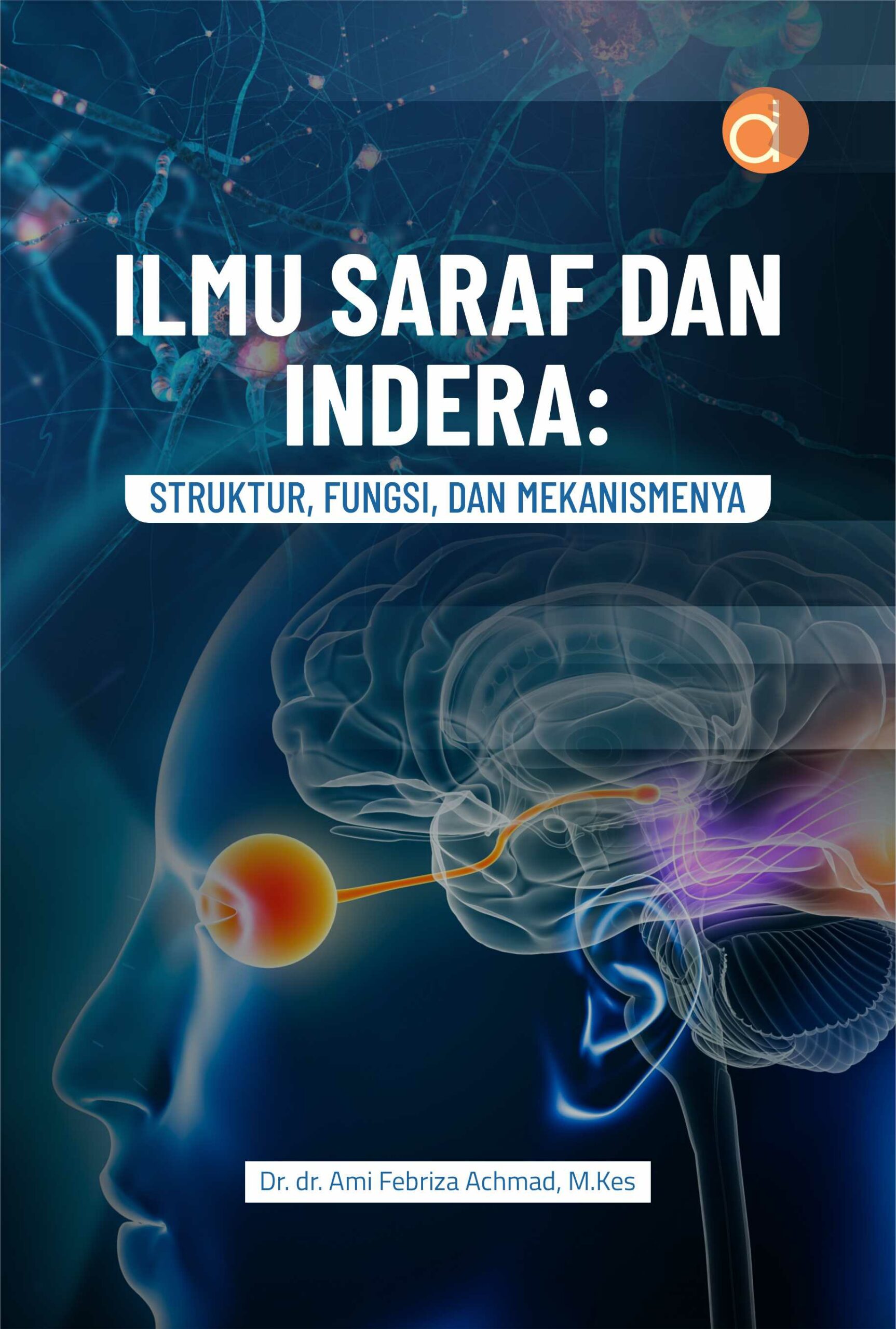 Ilmu Saraf Dan Indera : Struktur,Fungsi Dan Mekanismenya