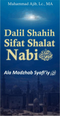 Dalil Shahih Sifat Shalat Nabi Ala Madzhab Syafi’iy