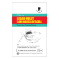 Buku Ajar Bedah Mulut Dan Maksilofasial : Teori Dan Praktik Dasar