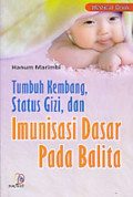 Tumbuh kembang,status gizi dan imunisasi dasar pada balita