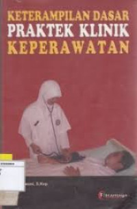 Image of Keterampilan Dasar praktik Klinik Keperawatan