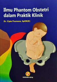 Image of Ilmu Phantom Obstetri Dalam Praktik Klinik